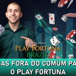 Dicas Fora do Comum para o Play Fortuna: Segredos de uma Plataforma não tão Conhecida